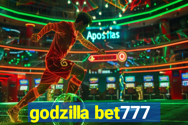 godzilla bet777